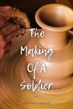 portada The Making of a Soldier (en Inglés)