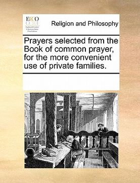 portada prayers selected from the book of common prayer, for the morprayers selected from the book of common prayer, for the more convenient use of private fa