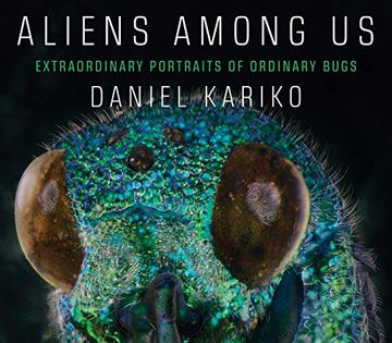 portada Aliens Among us: Extraordinary Portraits of Ordinary Bugs 
