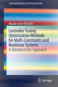 portada Controller Tuning Optimization Methods for Multi-Constraints and Nonlinear Systems: A Metaheuristic Approach (Springerbriefs in Optimization) 
