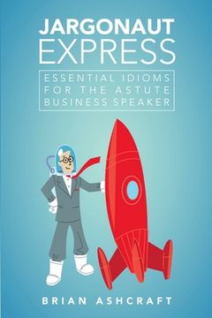 portada Jargonaut Express: Essential Idioms for the Astute Business Speaker (in English)