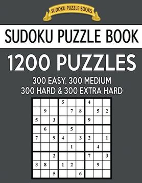 portada Sudoku Puzzle Book, 1,200 Puzzles - 300 Easy, 300 Medium, 300 Hard and 300 Extra Hard: Improve Your Game With This Four Level Book (Sudoku Puzzle Books) (Volume 40)