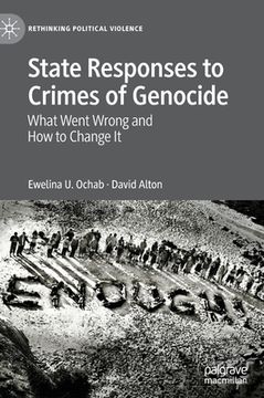 portada State Responses to Crimes of Genocide: What Went Wrong and How to Change It (en Inglés)