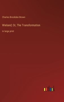 portada Wieland; Or, The Transformation: in large print 