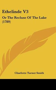 portada ethelinde v3: or the recluse of the lake (1789) (en Inglés)