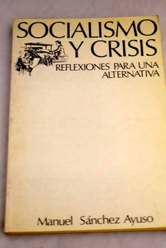 portada Socialismo y Crisis Reflexiones Para una Alternativa