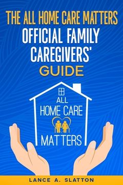 portada The All Home Care Matters Official Family Caregivers' Guide
