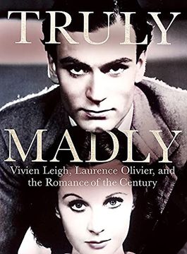 portada Truly Madly: Vivien Leigh, Laurence Olivier and the Romance of the Century 