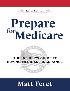 portada Prepare for Medicare: The Insider's Guide to Buying Medicare Insurance (en Inglés)