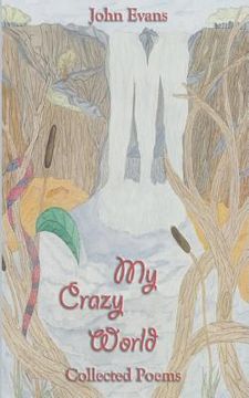 portada My Crazy World: Collected Poems (en Inglés)