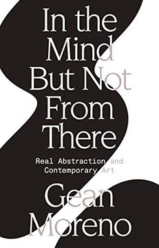 portada In the Mind but not From There: Real Abstraction and Contemporary art 