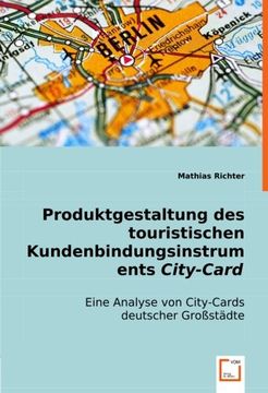 portada Produktgestaltung des touristischen Kundenbindungsinstruments City-Card: Eine Analyse von City-Cards deutscher Großstädte