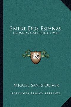 portada Entre dos Espanas: Cronicas y Articulos (1906)