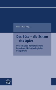 portada Das Bose - Die Scham - Das Opfer: Drei Religiose Kernphanomene in Philosophisch-Theologischer Perspektive (in German)