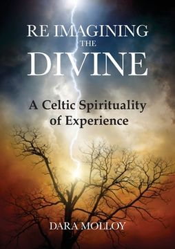 portada Reimagining The Divine: A Celtic Spirituality of Experience (en Inglés)