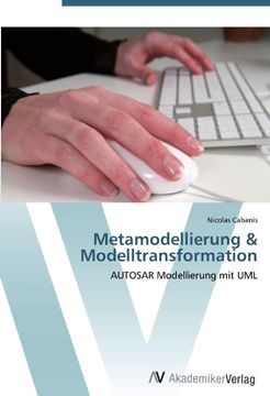 portada Metamodellierung & Modelltransformation: AUTOSAR Modellierung mit UML