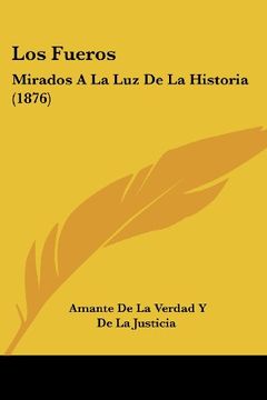 portada Los Fueros: Mirados a la luz de la Historia (1876)