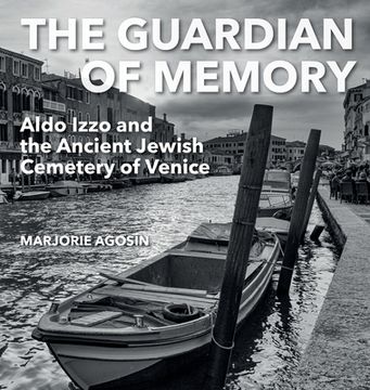 portada The Guardian of Memory: Aldo Izzo and the Ancient Jewish Cemetery of Venice