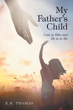 portada My Father's Child: I am in Him and He is in Me