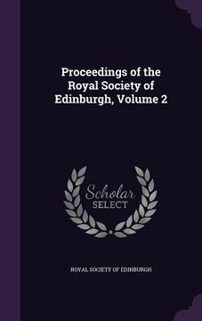 portada Proceedings of the Royal Society of Edinburgh, Volume 2 (in English)