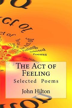 portada The Act of Feeling: Selected Poems (in English)
