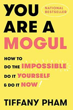 portada You are a Mogul: How to do the Impossible, do it Yourself, and do it now (en Inglés)