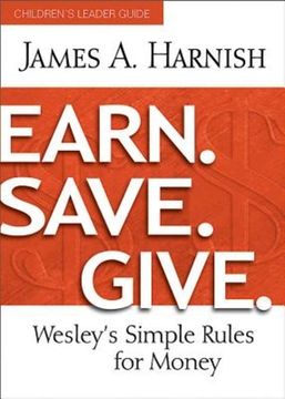 portada Earn. Save. Give. Children's Leader Guide: Wesley's Simple Rules for Money (en Inglés)