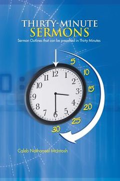 portada Thirty-Minute Sermons: Sermon Outlines That Can Be Preached in Thirty Minutes