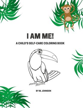 portada I Am Me!: A Child's Self-Care Coloring Book (en Inglés)