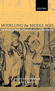 portada Modelling the Middle Ages: The History and Theory of England's Economic Development (in English)