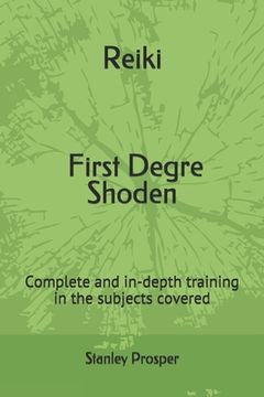 portada Reiki, First Degre Shoden: Complete and in-depth training in the subjects covered