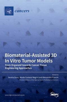 portada Biomaterial-Assisted 3D In Vitro Tumor Models: From Organoid towards Cancer Tissue Engineering Approaches (en Inglés)