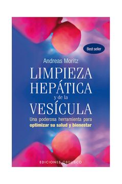 Limpieza Hepática y de la Vesícula: Una Poderosa Herramineta Para Optimizar su Salud y Bienestar - Andreas Moritz - Libro Físico (in Spanish)