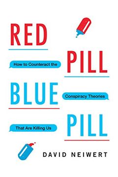 portada Red Pill, Blue Pill: How to Counteract the Conspiracy Theories That are Killing us (en Inglés)