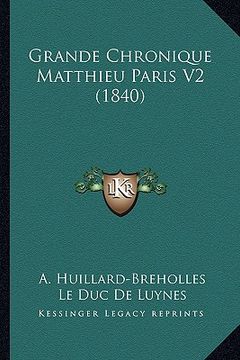 portada Grande Chronique Matthieu Paris V2 (1840) (in French)