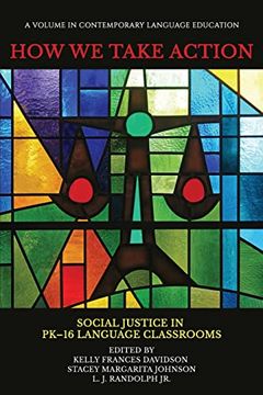 portada How We Take Action: Social Justice in PK-16 Language Classrooms (en Inglés)