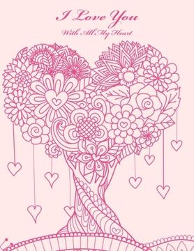 portada I Love You With All My Heart: Coloring Book for Grown-Ups
