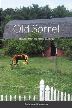 portada Old Sorrel: Straight from the Horse's Mouth (en Inglés)