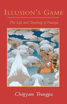 portada Illusion's Game: The Life and Teaching of Naropa: Life and Teachings of Naropa (Dharma Ocean) (en Inglés)