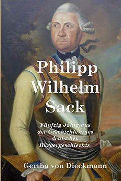 portada Philipp Wilhelm Sack: FüNfzig Jahre aus der Geschichte Eines Deutschen BüRgergeschlechts: FüNfzig Jahre aus der Geschichte Eines DeutschenB Geschichte Eines Deutschen Bürgergeschlechts 