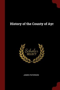 portada History of the County of Ayr (in English)