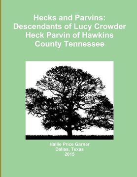 portada Hecks and Parvins: Descendants of Lucy Crowder Heck Parvin of Hawkins County Tennessee