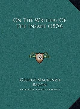 portada on the writing of the insane (1870) on the writing of the insane (1870)