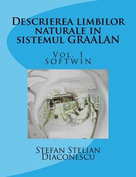 portada Descrierea limbilor naturale in sistemul GRAALAN Vol.1: Softwin (Volume 1) (Romanian Edition)