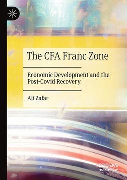 portada The Cfa Franc Zone: Economic Development and the Post-Covid Recovery (en Inglés)