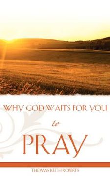 why god waits for you to pray