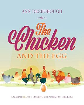 portada The Chicken and the Egg: A Comprehensive Guide to the World of Chickens