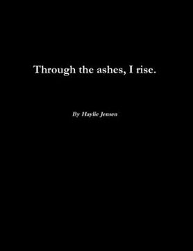 portada Through the ashes, I rise. (en Inglés)
