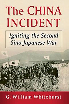 portada China Incident: Igniting the Second Sino-Japanese war (in English)