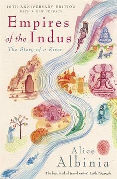 portada Empires of the Indus: 10Th Anniversary Edition: The Story of a River (in English)